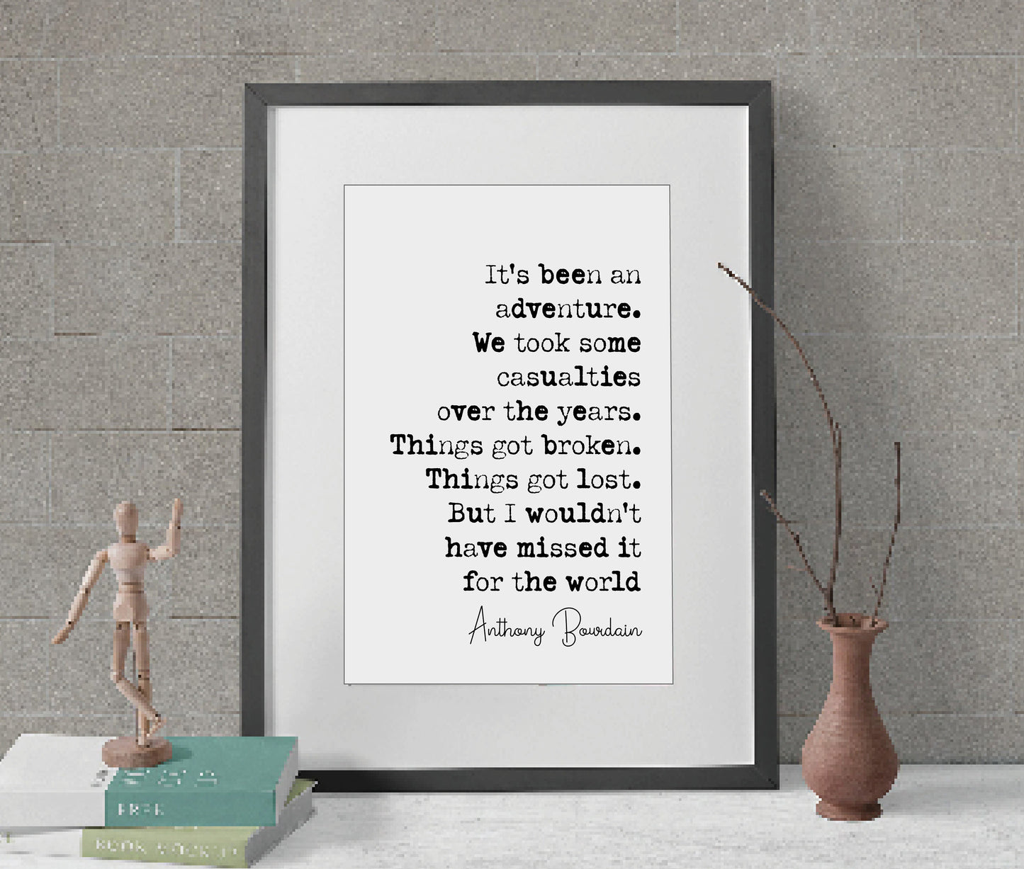 Anthony Bourdain Quote Print It's Been An Adventure We Took Some Casualties Over The Years Minimalist Home Decor Wall Art Unframed Posters