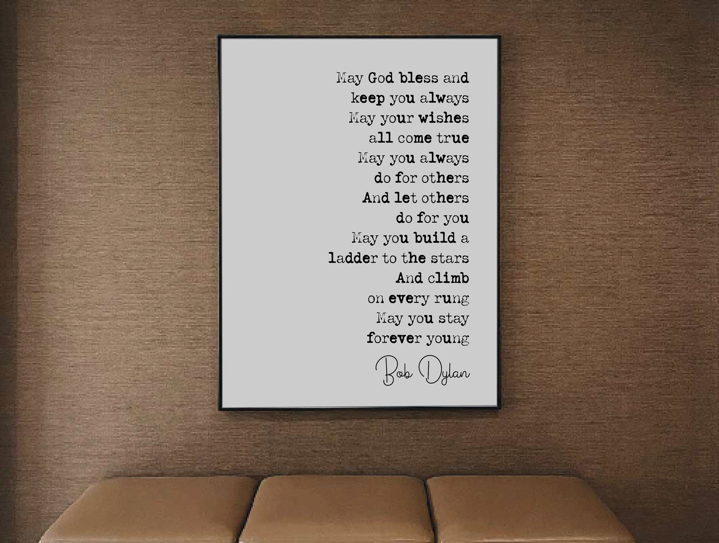 Bob Dylan Quote Print May God Bless You And Keep You Always May You Stay Forever Young Minimalist Home Decor Music Lovers Wall Art Unframed