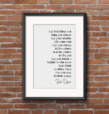 Bob Dylan Quote Print May God Bless You And Keep You Always May You Stay Forever Young Minimalist Home Decor Music Lovers Wall Art Unframed