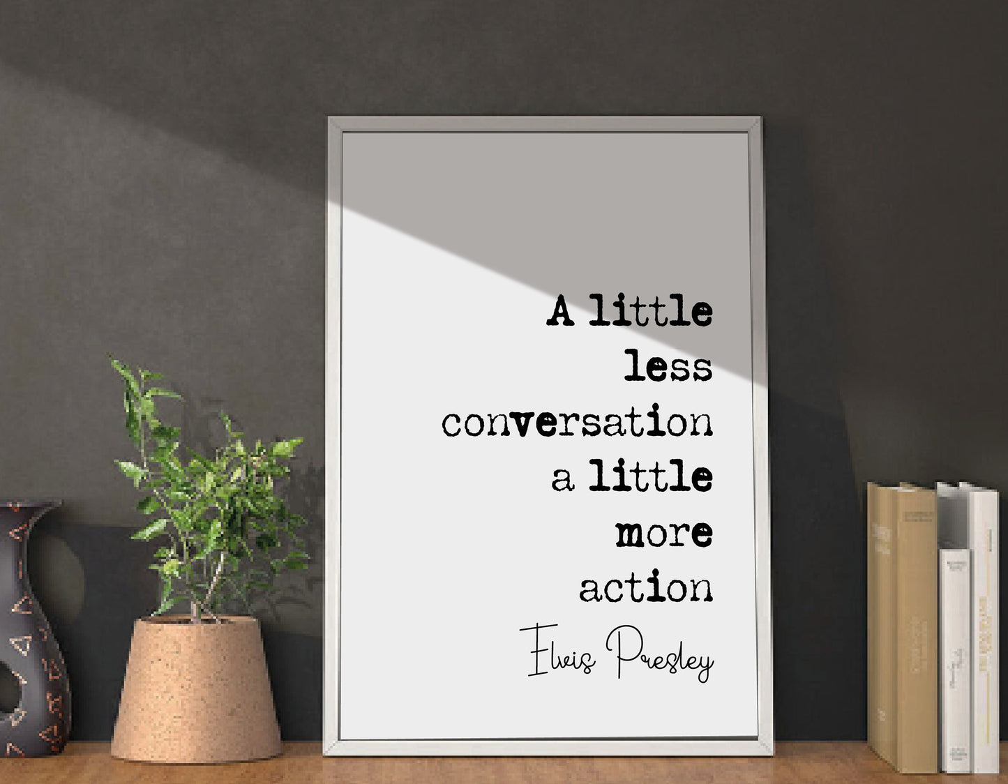 Elvis Presley Quote Print A Little Less Conversation A Little More Action Minimalist Home Decor Music Lyric Wall Art Unframed Monochrome