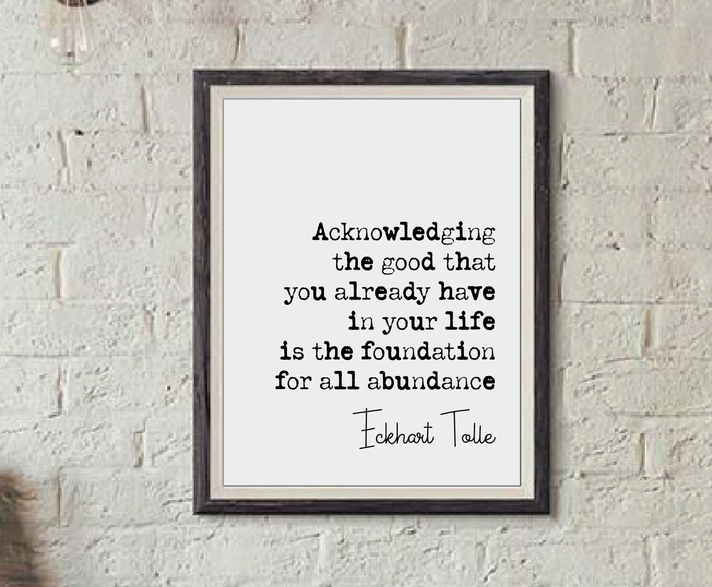 Eckhart Tolle Quote Print Acknowledging The Good That You Already Have In Your Life Minimalist Wall Art Monochrome Home Decor Unframed Gifts