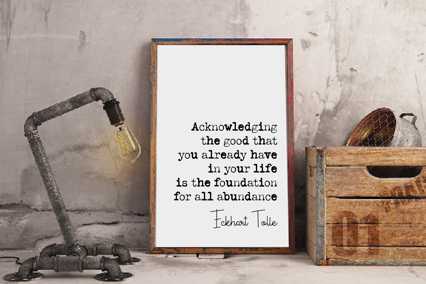 Eckhart Tolle Quote Print Acknowledging The Good That You Already Have In Your Life Minimalist Wall Art Monochrome Home Decor Unframed Gifts