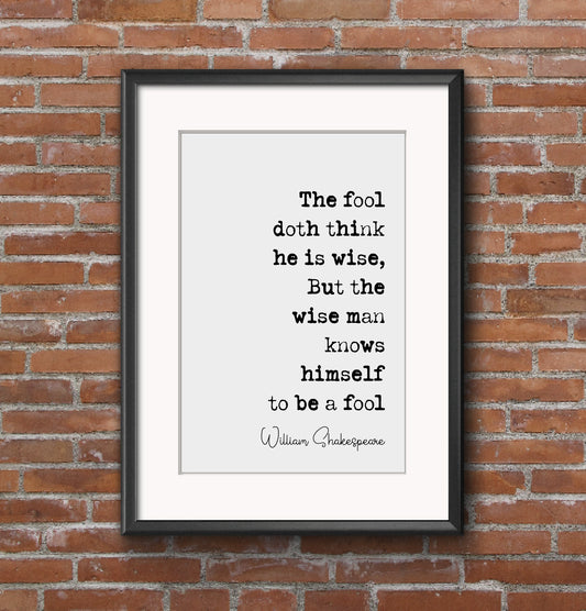 William Shakespeare Quote Print As You Like It The Fool Doth Think He Is Wise Minimalist Home Decor Monochrome Wall Art Unframed Literary