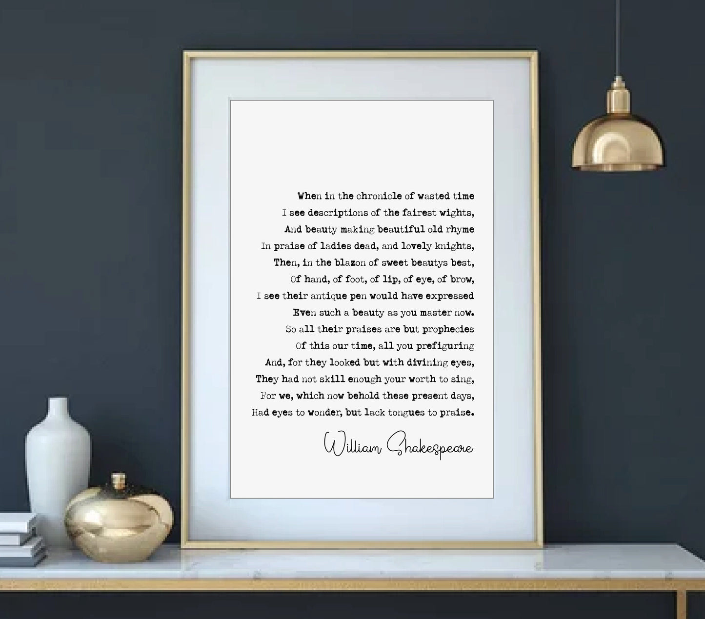 William Shakespeare Quote Print Sonnet 106 Print When In The Chronicle Of Wasted Time Minimalist Decor Monochrome Wall Art Unframed Literary