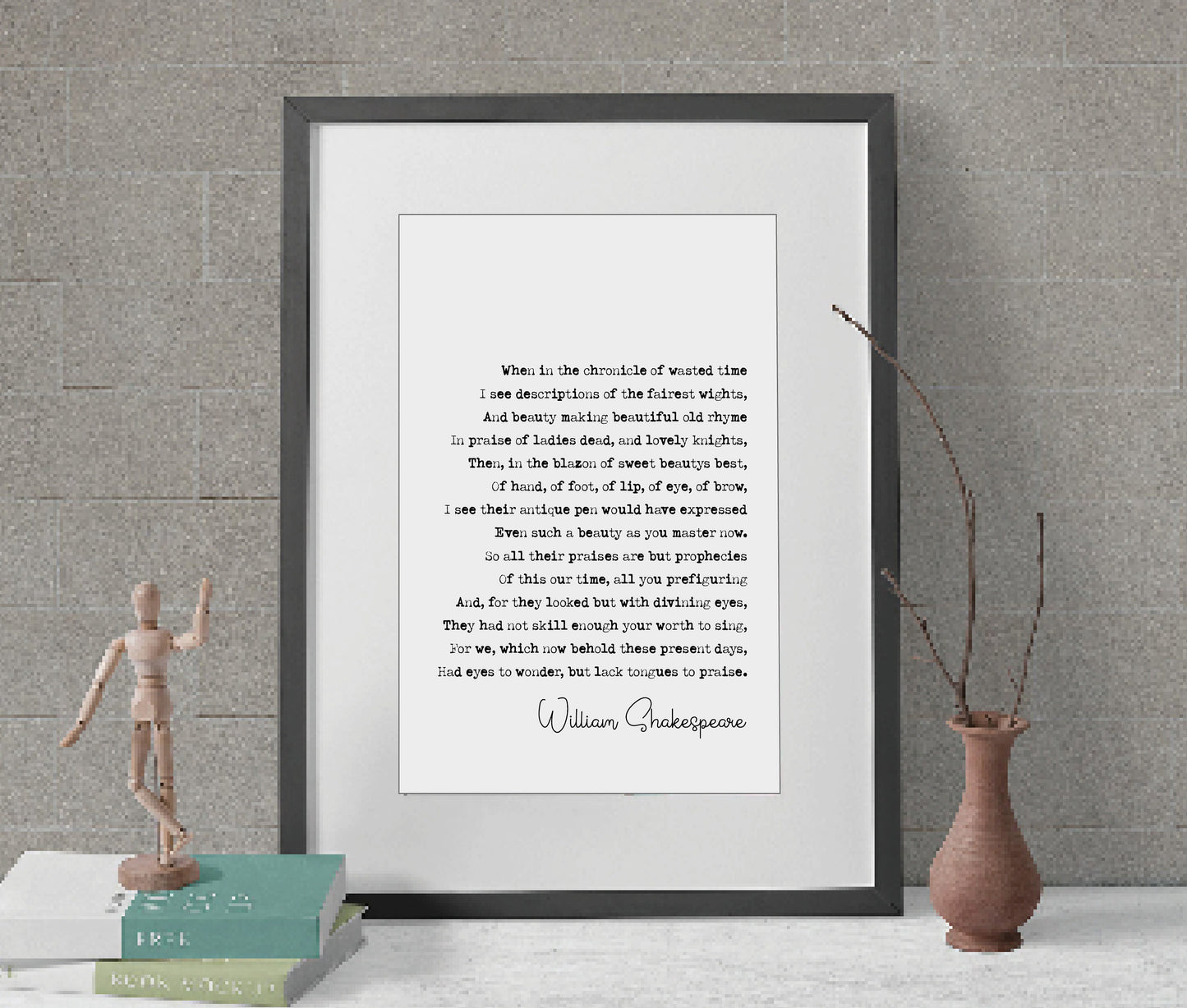 William Shakespeare Quote Print Sonnet 106 Print When In The Chronicle Of Wasted Time Minimalist Decor Monochrome Wall Art Unframed Literary