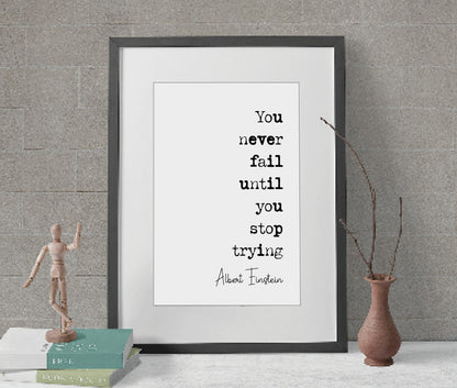 Albert Einstein Quote Print You Never Fail Until You Stop Trying Minimalist Home Decor Monochrome Wall Art Unframed Inspirational Motivation