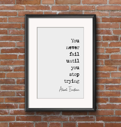 Albert Einstein Quote Print You Never Fail Until You Stop Trying Minimalist Home Decor Monochrome Wall Art Unframed Inspirational Motivation