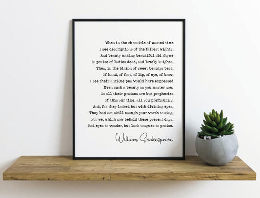 William Shakespeare Quote Print Sonnet 106 Print When In The Chronicle Of Wasted Time Minimalist Decor Monochrome Wall Art Unframed Literary