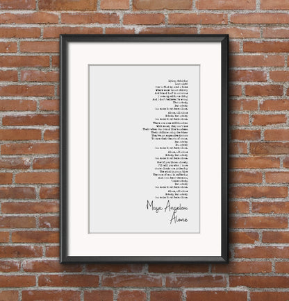 Maya Angelou Poem Print Alone Poetry Quote Print Minimalist Home Decor Monochrome Wall Art Unframed Women's Poetry Print Poem Wall Decor