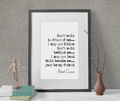 Albert Camus Quote Print Don't Walk In Front Of Me I May Not Follow Walk Beside Me Just Be My Friend Minimalist Home Decor Unframed Wall Art