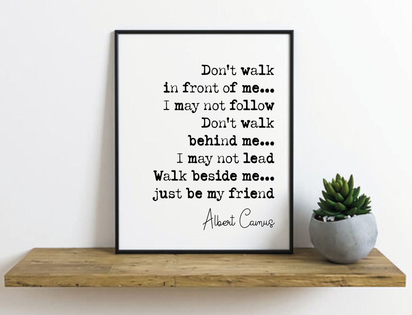 Albert Camus Quote Print Don't Walk In Front Of Me I May Not Follow Walk Beside Me Just Be My Friend Minimalist Home Decor Unframed Wall Art