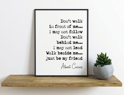 Albert Camus Quote Print Don't Walk In Front Of Me I May Not Follow Walk Beside Me Just Be My Friend Minimalist Home Decor Unframed Wall Art