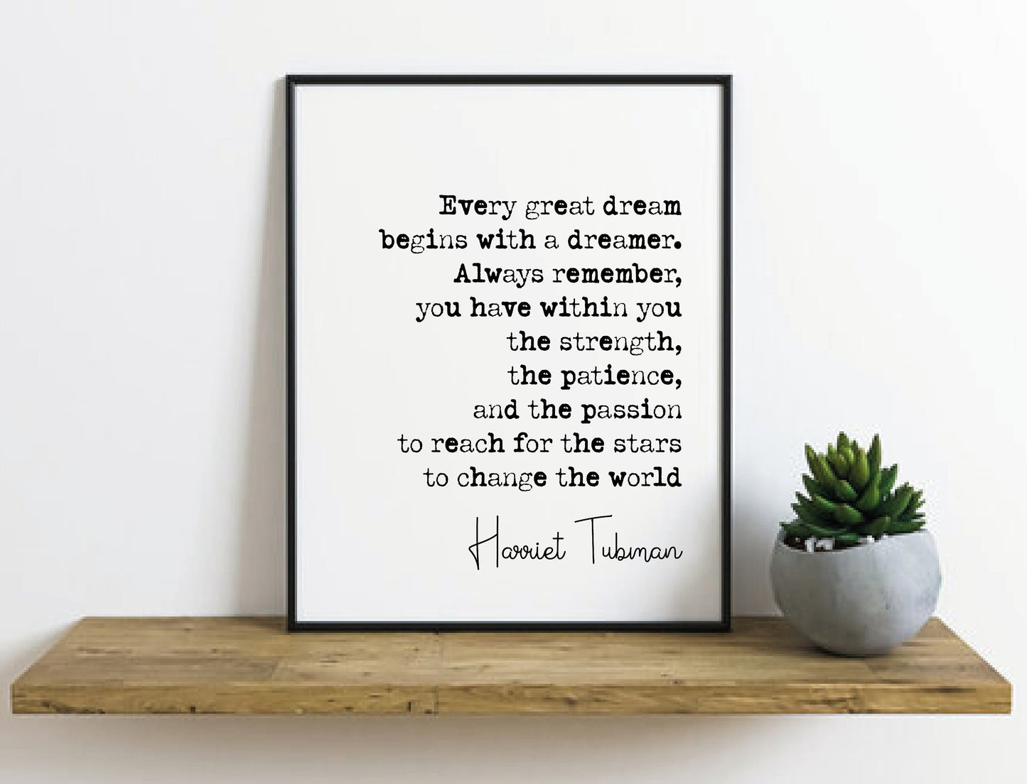 Harriet Tubman Quote Print Every Great Dream Begins With A Dreamer Change The World Minimalist Home Decor Unframed Wall Art Monochrome Art