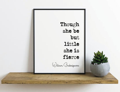 William Shakespeare Quote Print Though She Be But Little She Is Fierce A Midsummer Nights Dream Monochrome Home Decor Literature Unframed