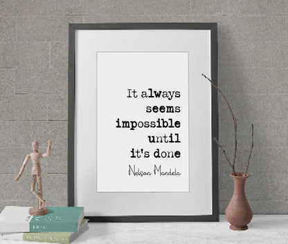 Nelson Mandela Quote Print It Always Seems Impossible Until It's Done Minimalist Home Decor Monochrome Wall Art Motivational Unframed Africa