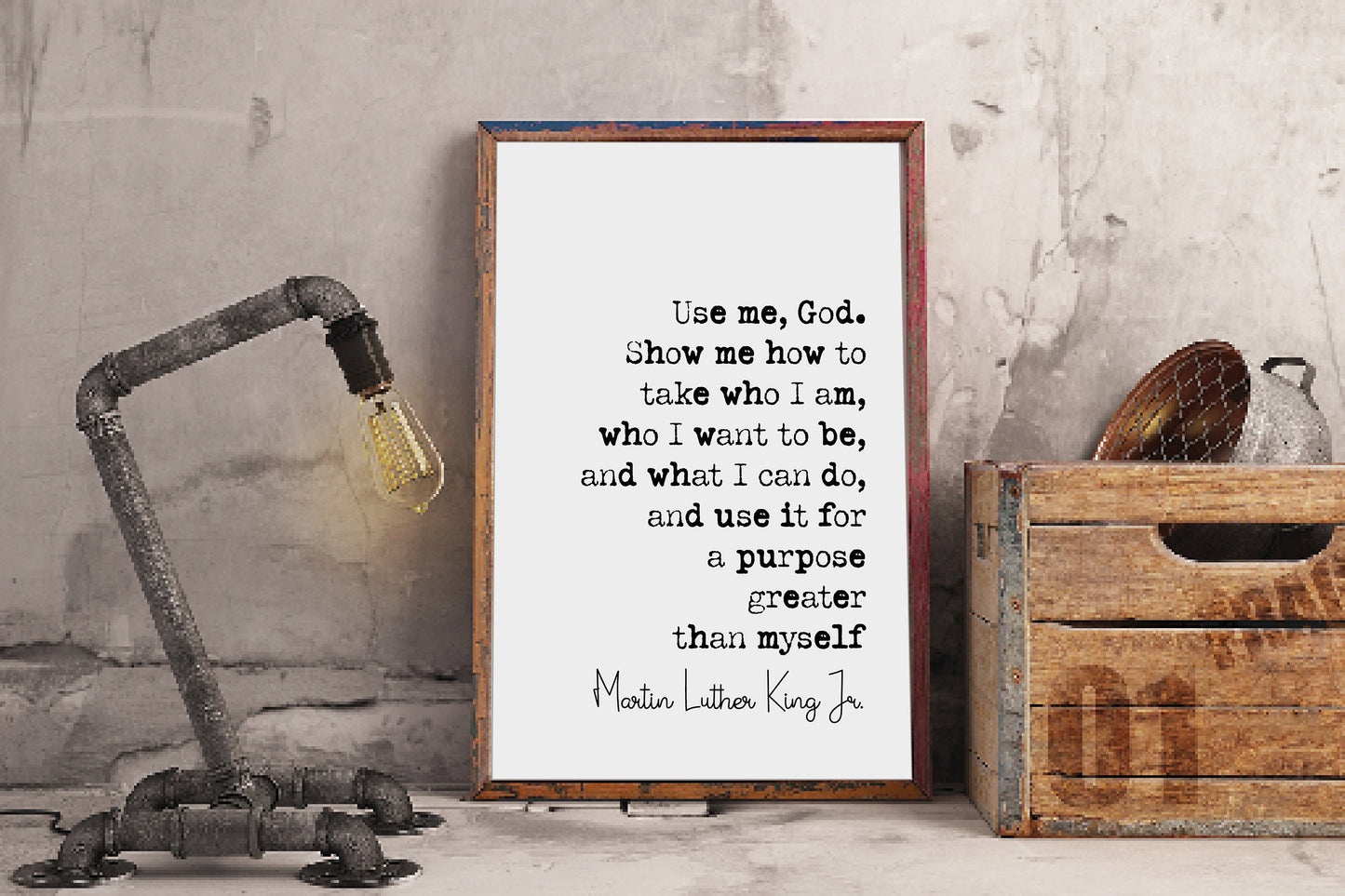 Martin Luther King Jr Quote Print Use Me God Show Me How To Take Who I Am Minimalist Home Decor MLK Monochrome Wall Art Unframed Inspiration