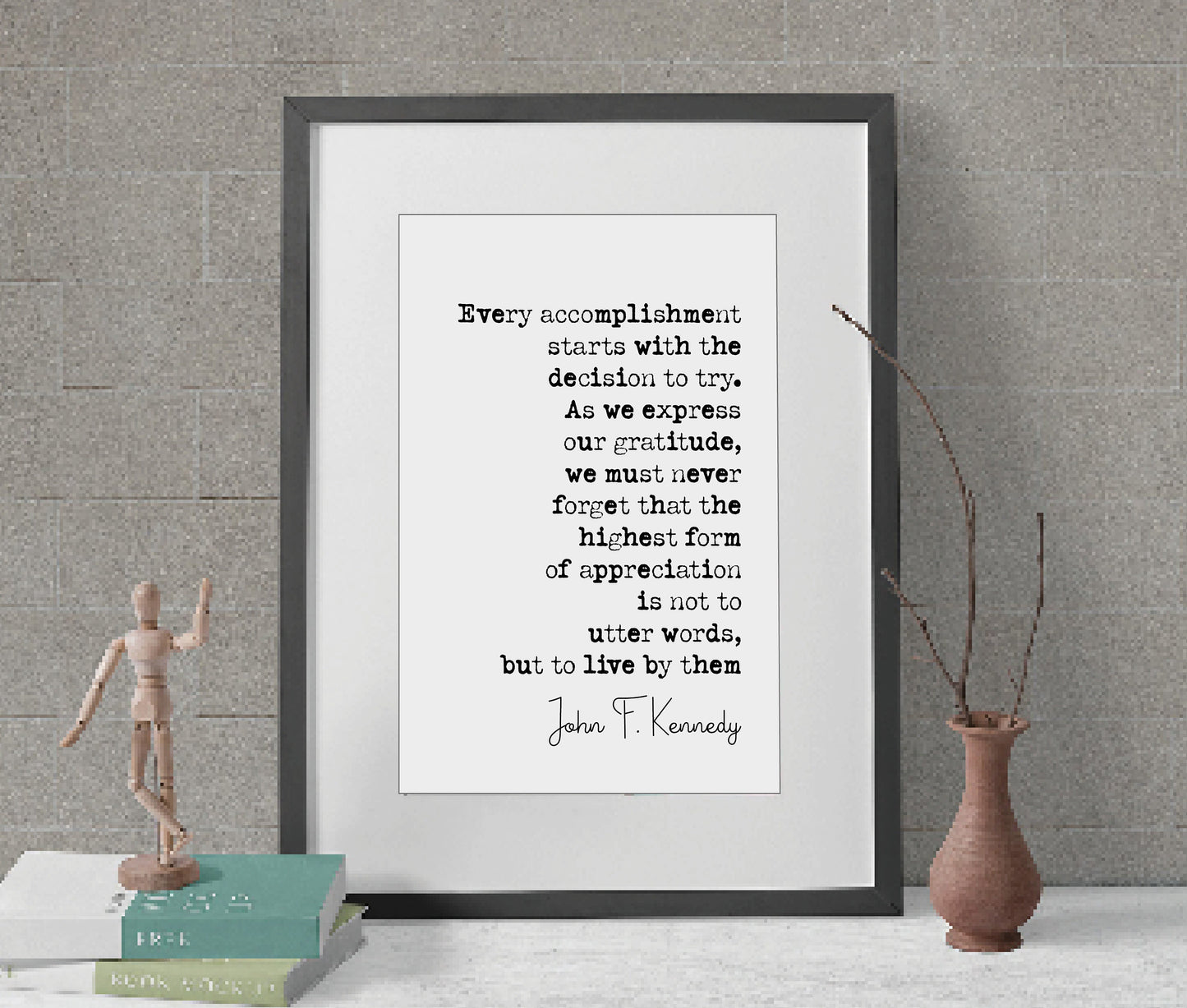 John F Kennedy Quote Print Every Accomplishment Starts With The Decision To Try Minimalist Home Decor Monochrome Wall Art Unframed JFK Print