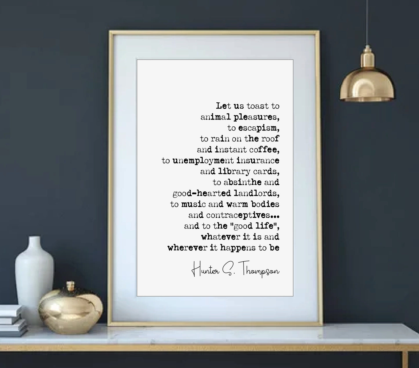 Hunter S Thompson Quote Print Let Us Toast To Animal Pleasures To Escapism The Good Life Minimalist Home Decor Monochrome Wall Art Unframed