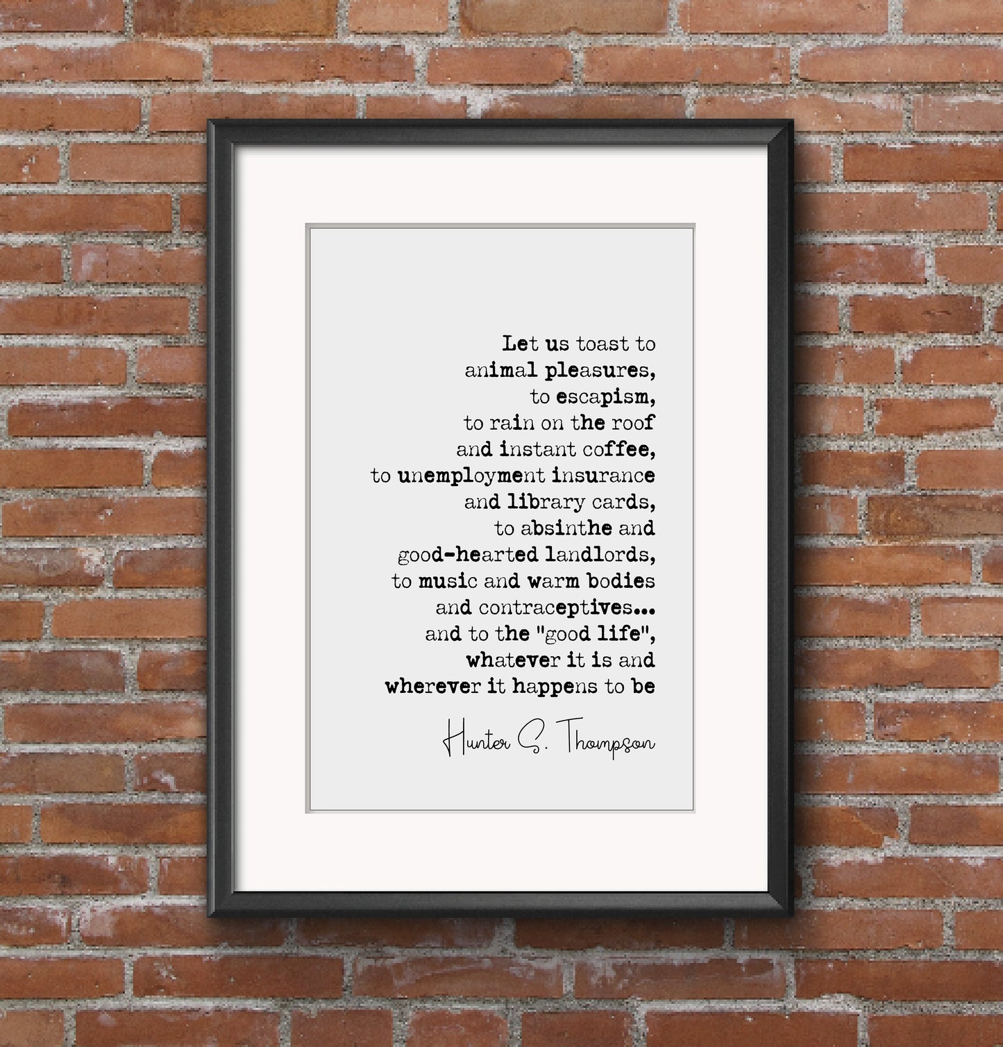 Hunter S Thompson Quote Print Let Us Toast To Animal Pleasures To Escapism The Good Life Minimalist Home Decor Monochrome Wall Art Unframed