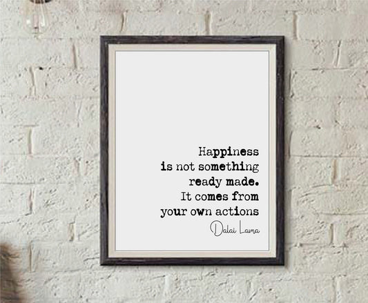 Dalai Lama Quote Print Happiness Is Not Something Ready Made It Comes From Your Own Actions Minimalist Home Decor Buddhist Wall Art Unframed