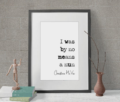 Christine McVie Quote Print I Was By No Means A Nun Minimalist Home Decor Monochrome Wall Art Music Icon Feminist Poster Unframed Inspiring