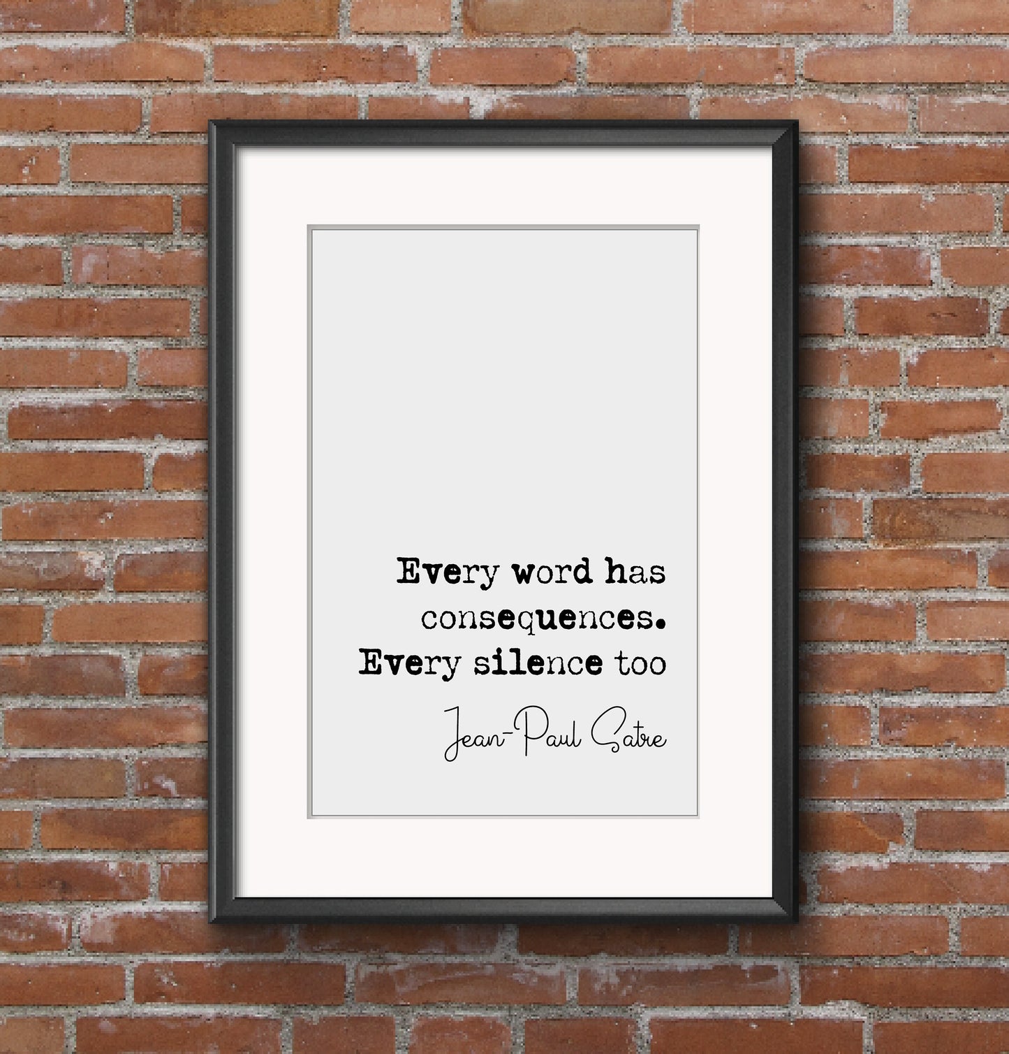 Jean-Paul Satre Quote Print Every Word Has Consequences Every Silence Too Minimalist Home Decor Unframed Monochrome Wall Art Posters French