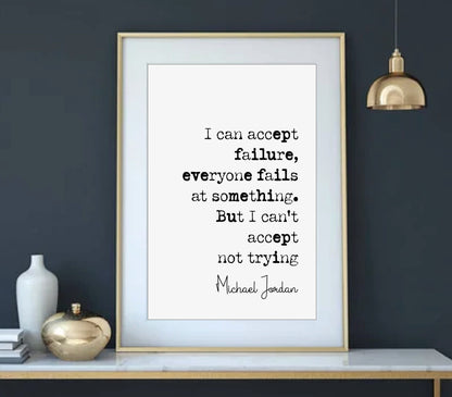 Michael Jordan Quote Print I Can Accept Failure But I Can't Accept Not Trying Minimalist Home Decor Monochrome Posters Wall Art Unframed