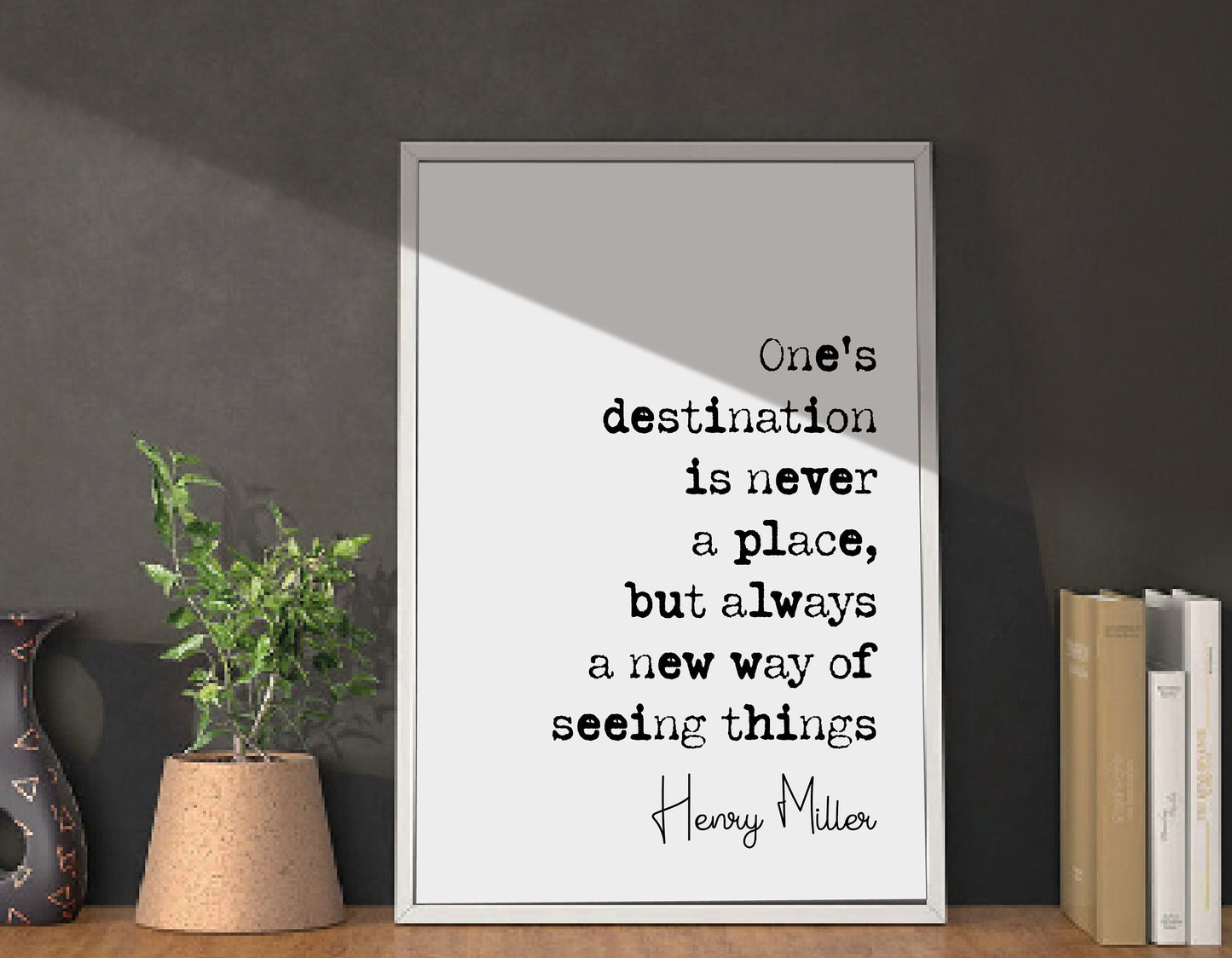 Henry Miller Quote Print One's Destination Is Never A Place Always A New Way Of Seeing Things Monochrome Decor Minimalist Wall Art Unframed