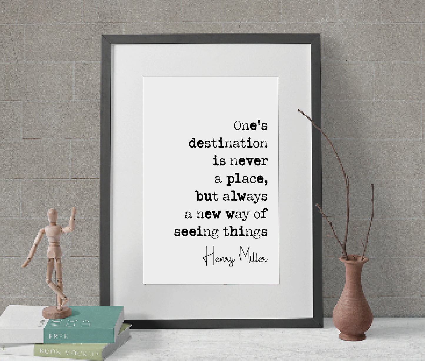 Henry Miller Quote Print One's Destination Is Never A Place Always A New Way Of Seeing Things Monochrome Decor Minimalist Wall Art Unframed