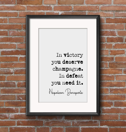 Napoleon Bonaparte Quote Print In Victory You Deserve Champagne In Defeat You Need It Minimalist Home Decor Monochrome Wall Art Unframed