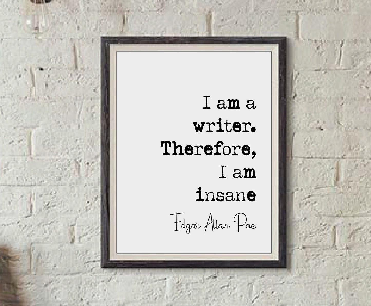 Edgar Allan Poe Quote Print I Am A Writer Therefore I Am Not Sane Minimalist Home Decor Monochrome Wall Art Literature Unframed Writers Gift