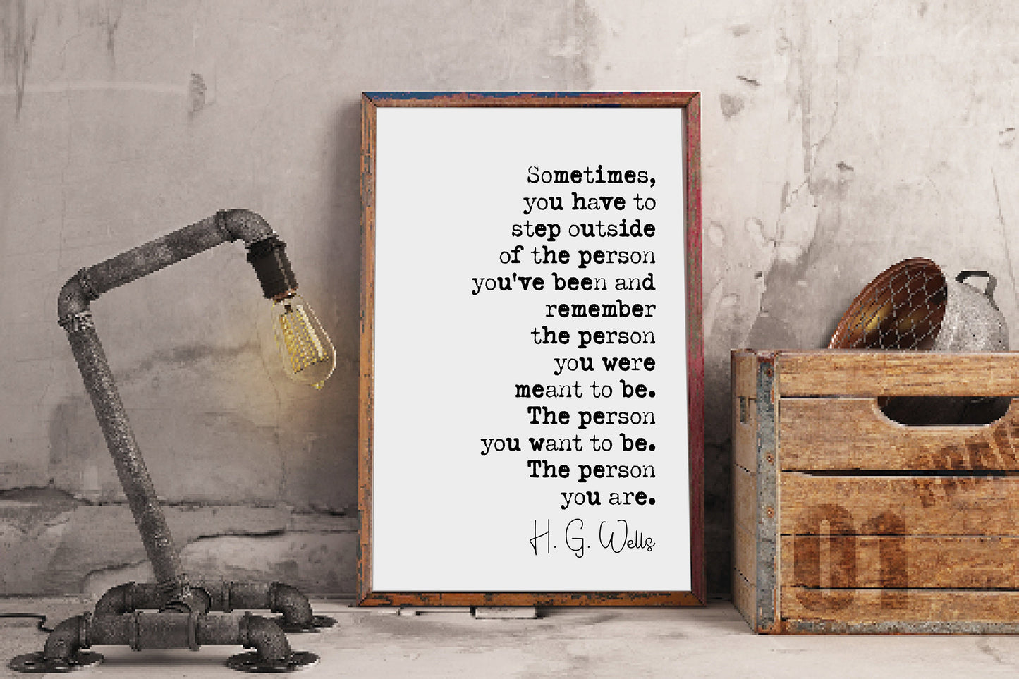 H. G. Wells Quote Print Sometimes You Have To Step Outside Of The Person You've Been Minimalist Home Decor Monochrome Wall Art Unframed