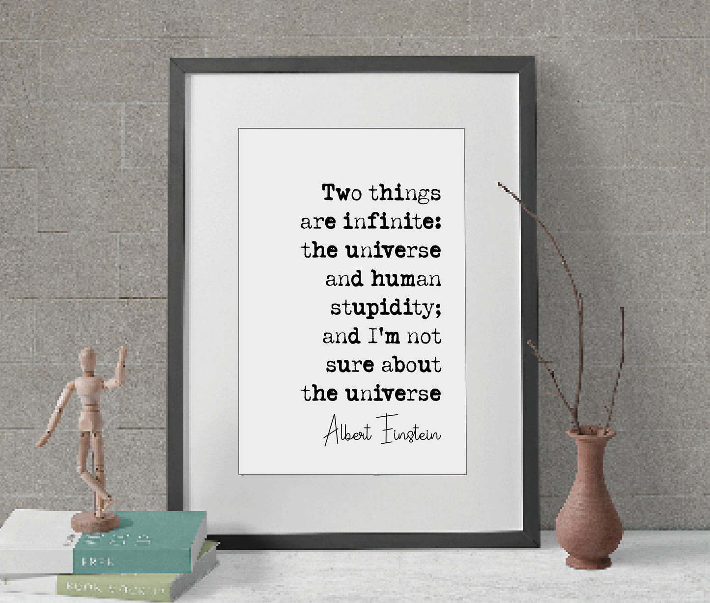 Albert Einstein Quote Print Two Things Are Infinite The Universe And Human Stupidity Minimalist Home Decor Monochrome Wall Art Unframed