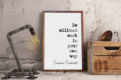 Emmeline Pankhurst Quote Print Feminist Quotes Be Militant Each In Your Own Way Suffragette Minimalist Home Decor Wall Art Unframed Posters