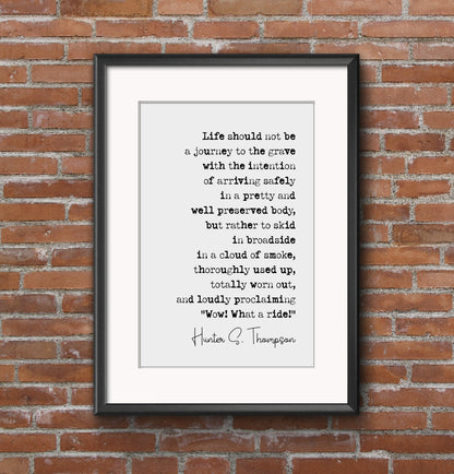 Hunter S Thompson Quote Print Wow What A Ride Skid In Broadside In A Cloud Of Smoke Minimalist Home Decor Monochrome Wall Art Print Unframed