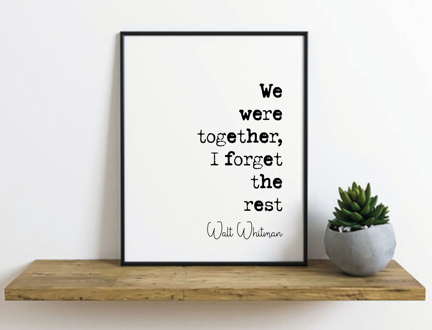 Walt Whitman Quote Print We Were Together I Forget The Rest Minimalist Home Decor Monochrome Wall Art Unframed Posters Romantic Valentines