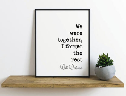 Walt Whitman Quote Print We Were Together I Forget The Rest Minimalist Home Decor Monochrome Wall Art Unframed Posters Romantic Valentines