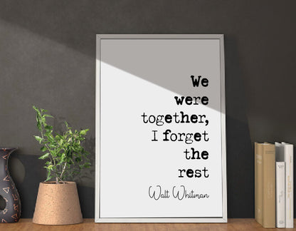 Walt Whitman Quote Print We Were Together I Forget The Rest Minimalist Home Decor Monochrome Wall Art Unframed Posters Romantic Valentines