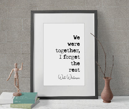 Walt Whitman Quote Print We Were Together I Forget The Rest Minimalist Home Decor Monochrome Wall Art Unframed Posters Romantic Valentines