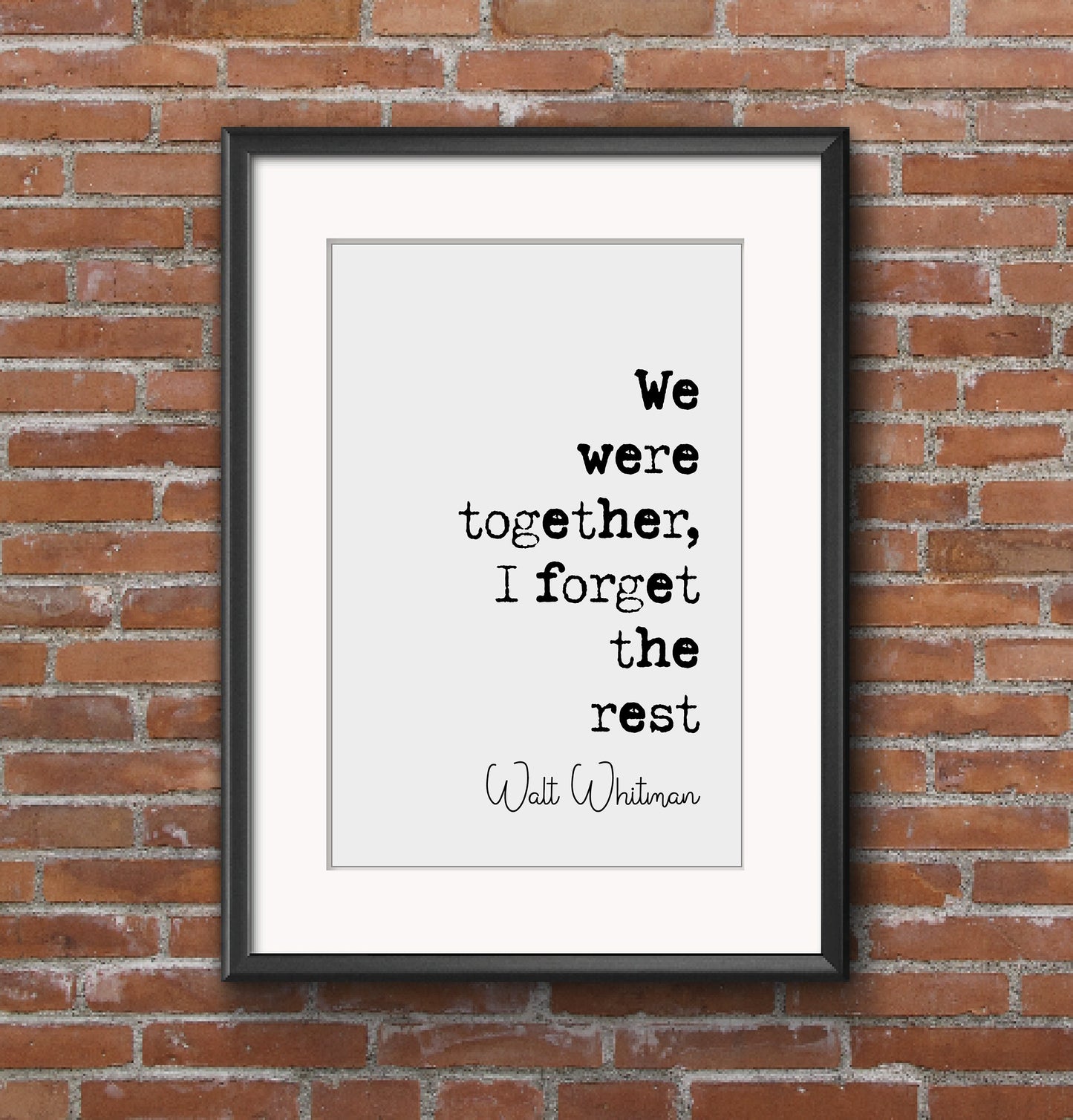 Walt Whitman Quote Print We Were Together I Forget The Rest Minimalist Home Decor Monochrome Wall Art Unframed Posters Romantic Valentines