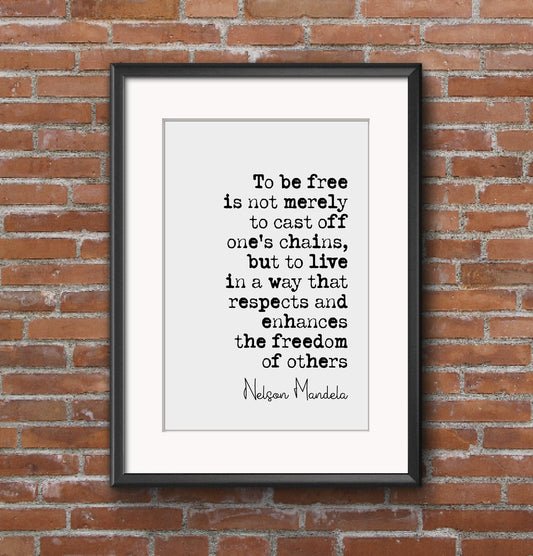 Nelson Mandela Quote Print To Be Free Is Not Merely To Cast Off One's Chains Minimalist Home Decor Monochrome Wall Art Unframed Posters Gift