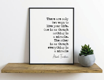 Albert Einstein Quote Print There Are Only Two Ways To Live Your Life Minimalist Home Decor Monochrome Wall Art Unframed Everything Miracle