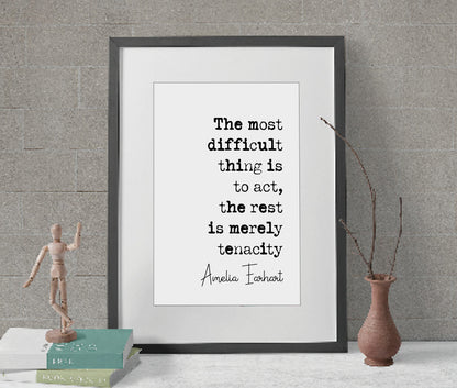 Amelia Earhart Quote Print The Most Difficult Ting Is To Act The Rest Is Merely Tenacity Minimalist Home Decor Monochrome Wall Art Unframed