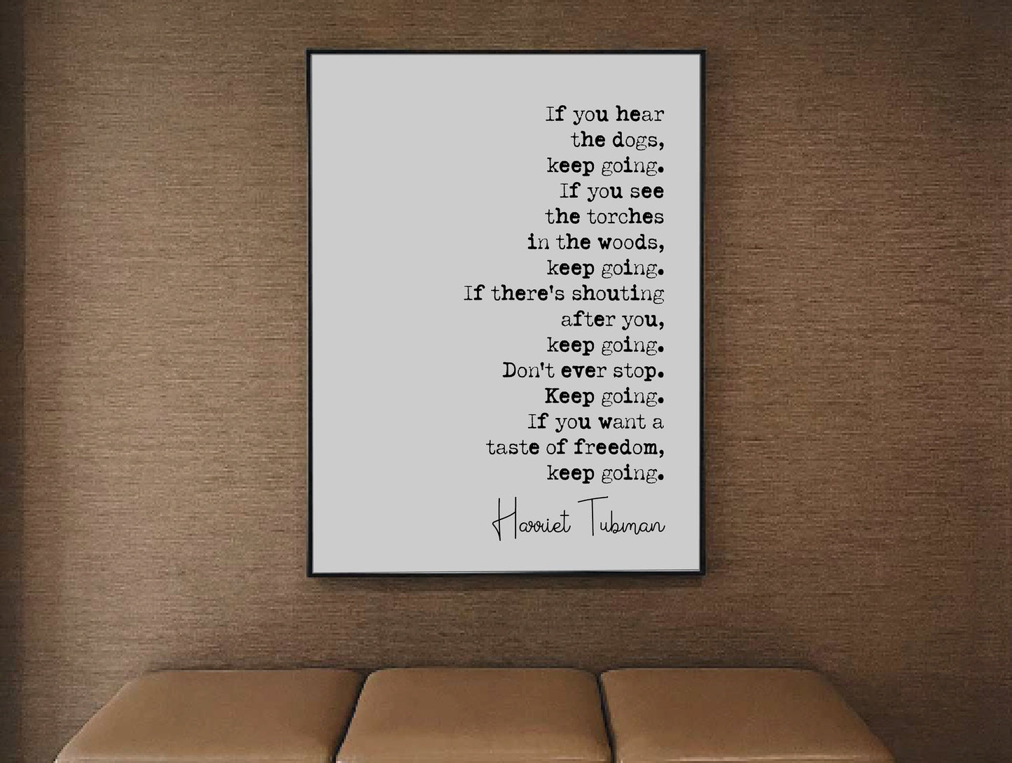 Harriet Tubman Quote Print If You Hear The Dogs Keep Going If You Want A Taste Of Freedom Minimalist Home Decor Unframed Wall Art Monochrome