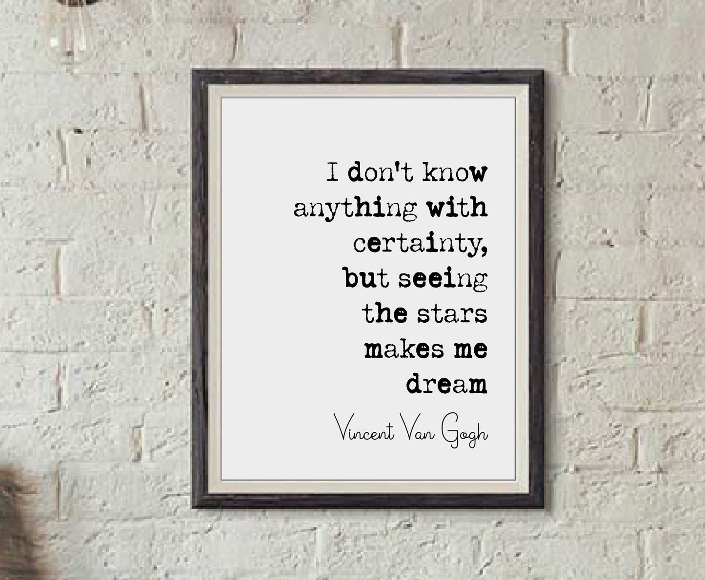 Vincent Van Gogh Quote Print I Don't Know Anything With Certainty Seeing The Stars Makes Me Dream Minimalist Monochrome Wall Decor Unframed