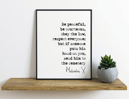 Malcolm X Quote Print Be Peaceful Be Courteous Obey The Law Respect Everyone Minimalist Home Decor Monochrome Wall Art Unframed Civil Rights