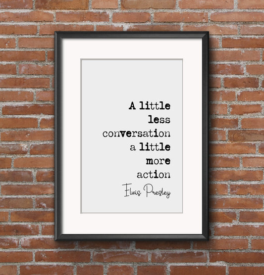 Elvis Presley Quote Print A Little Less Conversation A Little More Action Minimalist Home Decor Music Lyric Wall Art Unframed Monochrome