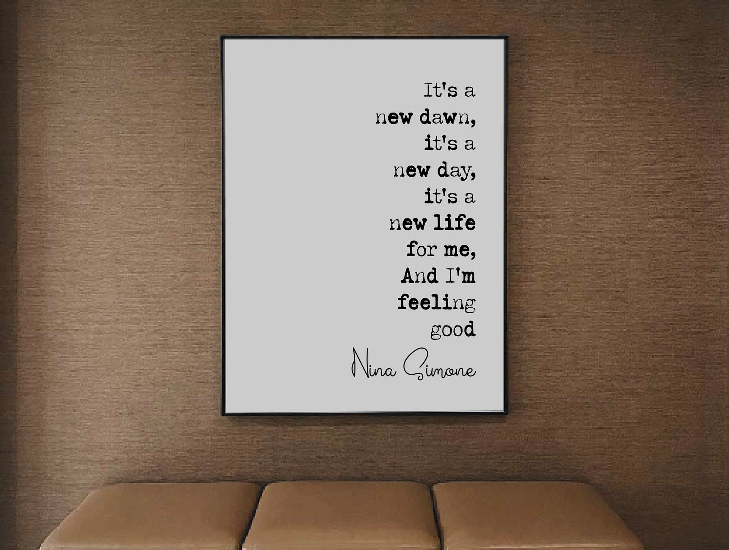 Nina Simone Quote Print It's A New Dawn It's A New Day It's A New Life For Me I'm Feeling Good Minimalist Decor Wall Art Unframed Monochrome