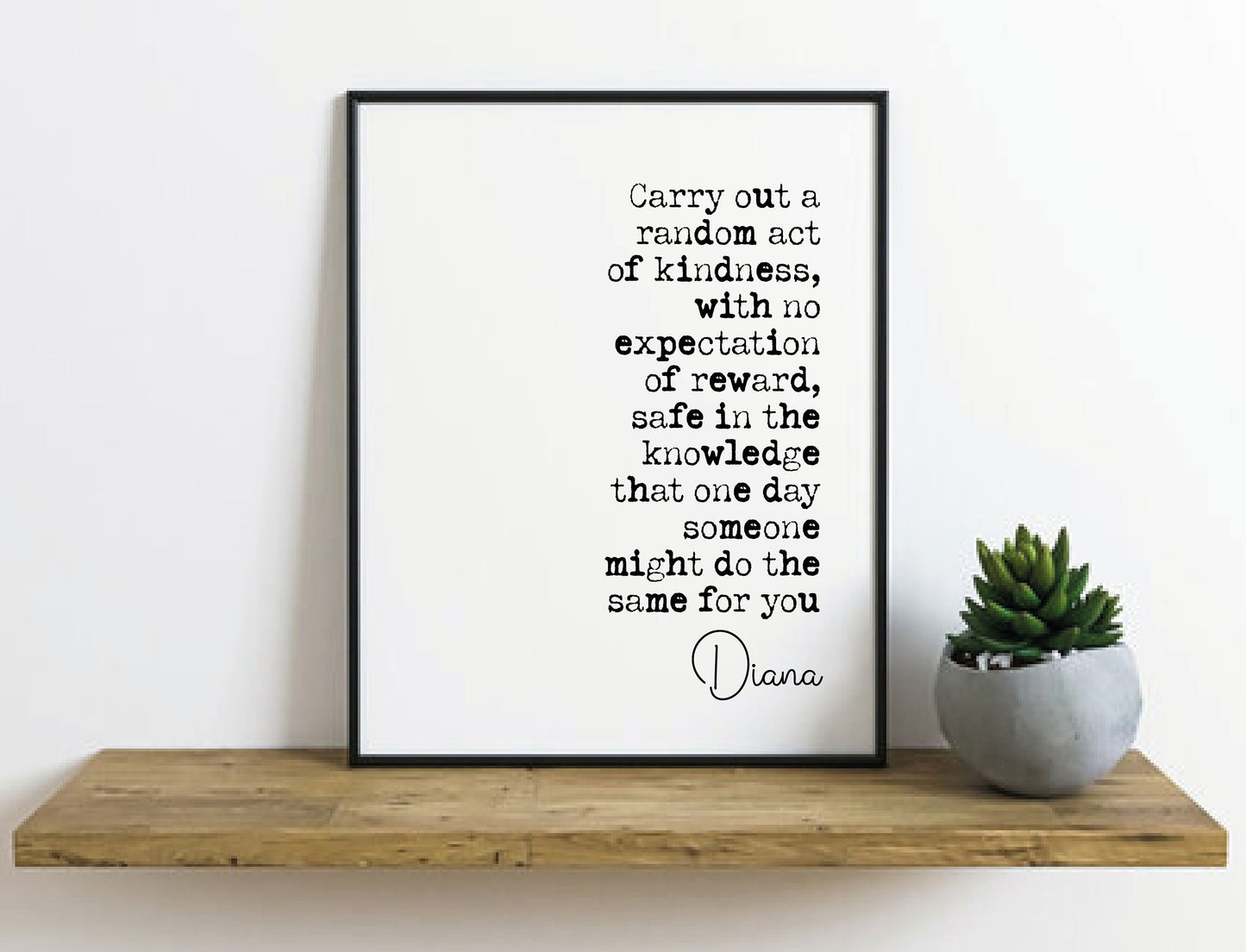 Lady Diana Quote Print Carry Out A Random Act Of Kindness Diana Princess Of Wales Minimalist Home Decor Monochrome Wall Art Unframed Royal