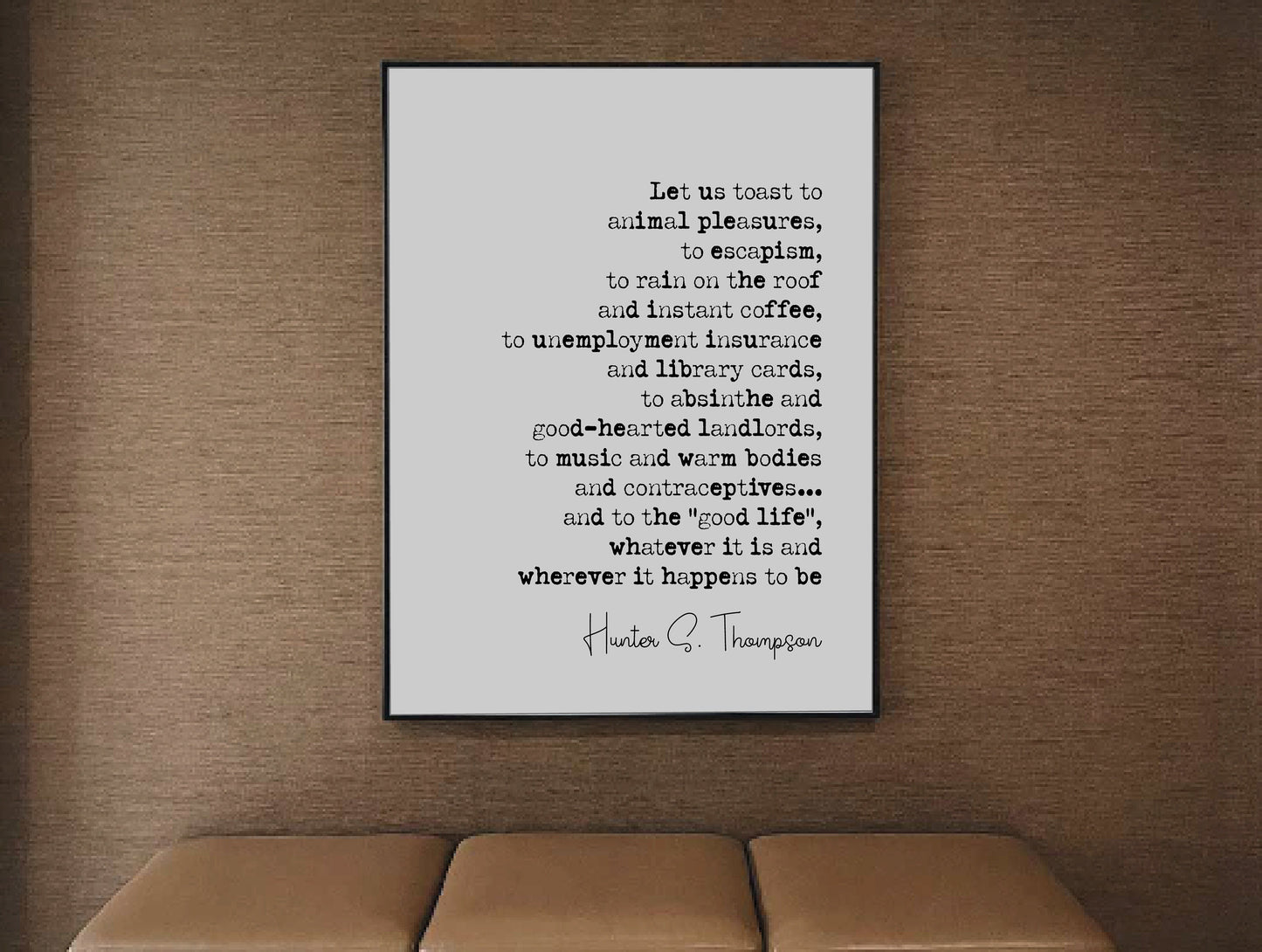 Hunter S Thompson Quote Print Let Us Toast To Animal Pleasures To Escapism The Good Life Minimalist Home Decor Monochrome Wall Art Unframed